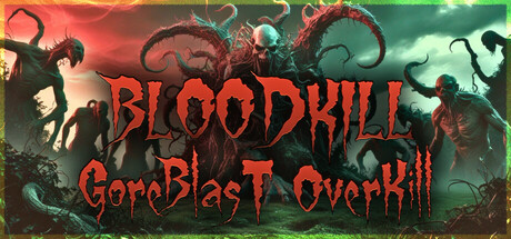 血腥杀戮：血爆过载/BLOODKILL: Goreblast